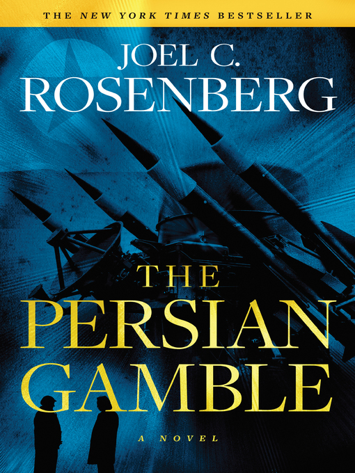 Title details for The Persian Gamble by Joel C. Rosenberg - Wait list